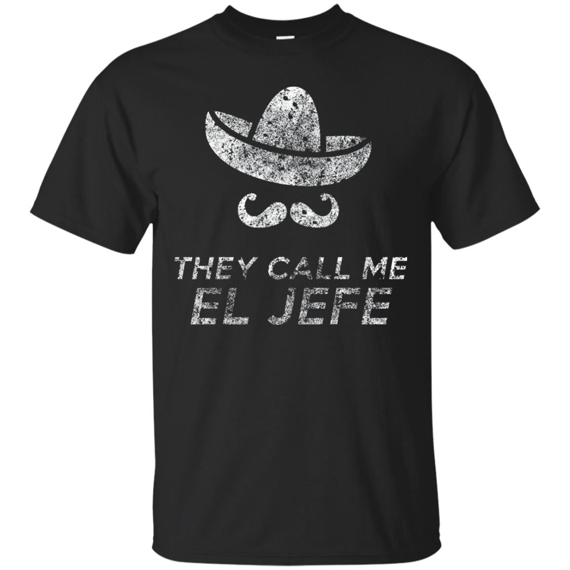 They Call Me El Jefe Bragging Boss Cinco De Mayo Black