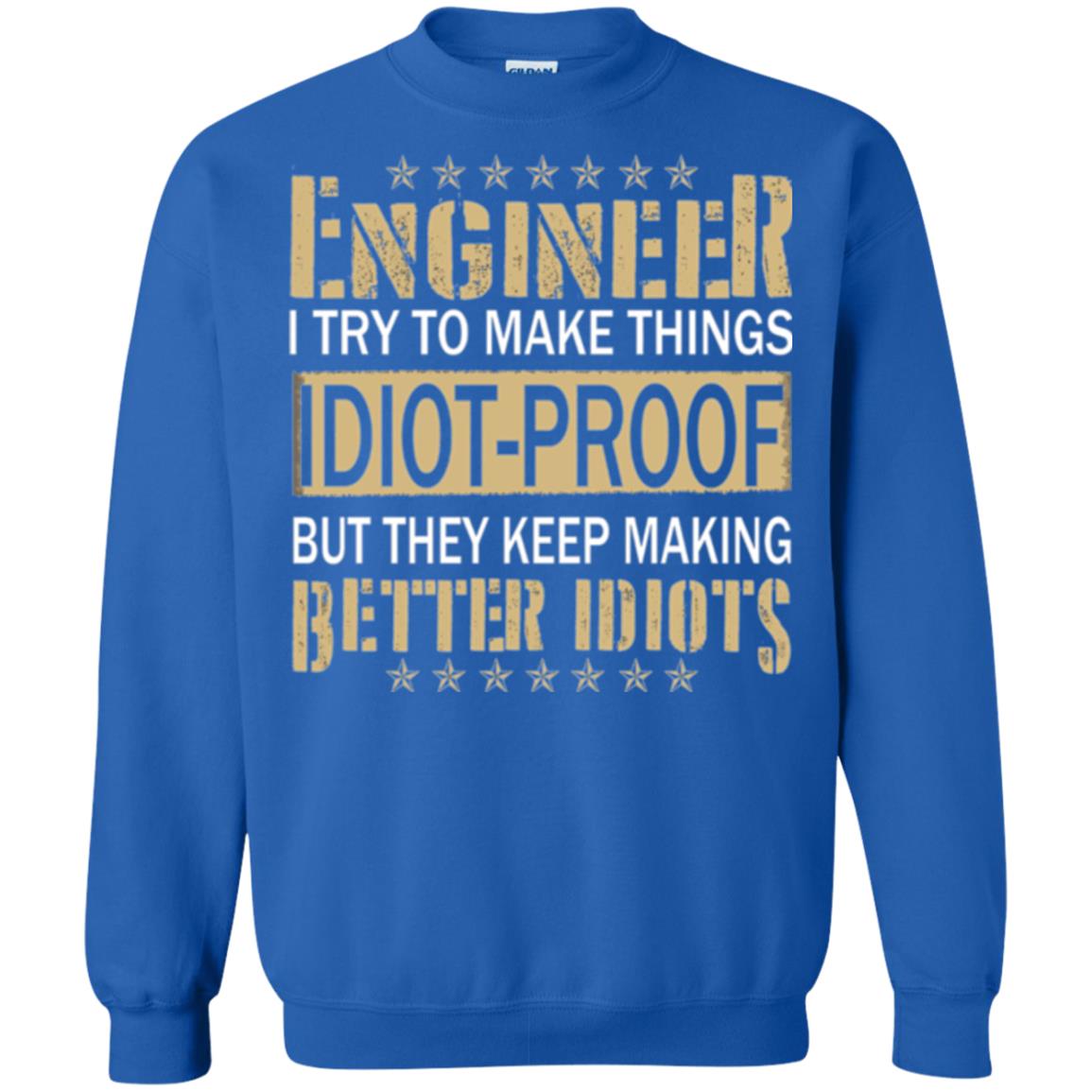 Engineer T-shirt Try To Make Things Idiot Proof Royal