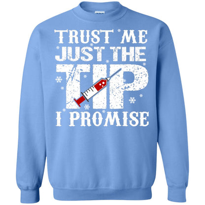 Trust Me Just The Tip I Promise Homor Nusing Shirt Carolina Blue