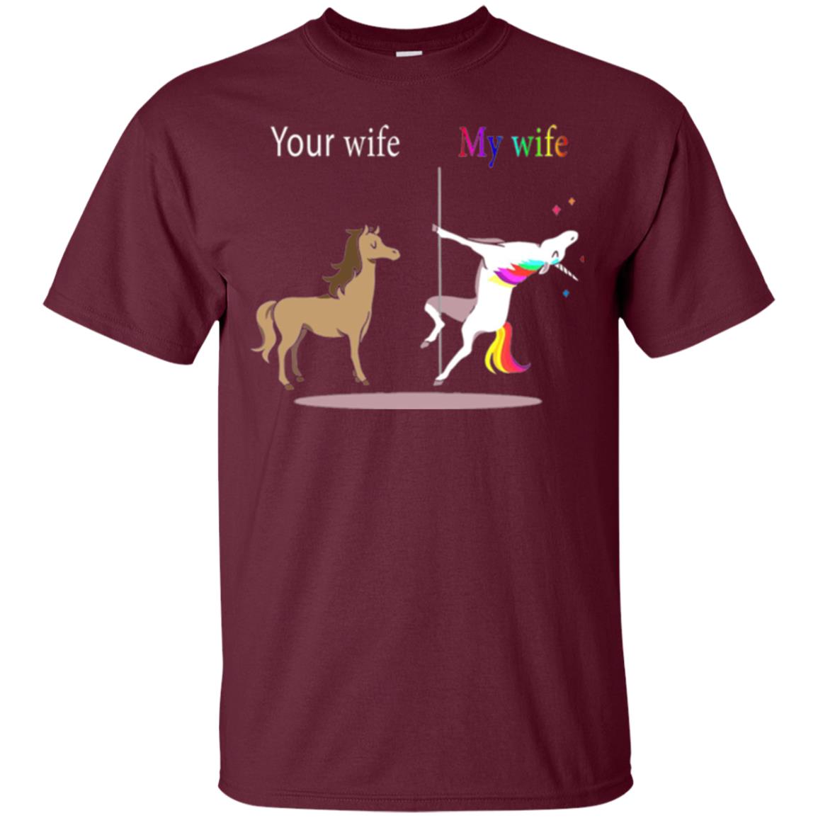 Unicorn T-shirt Your Wife My Wife Maroon