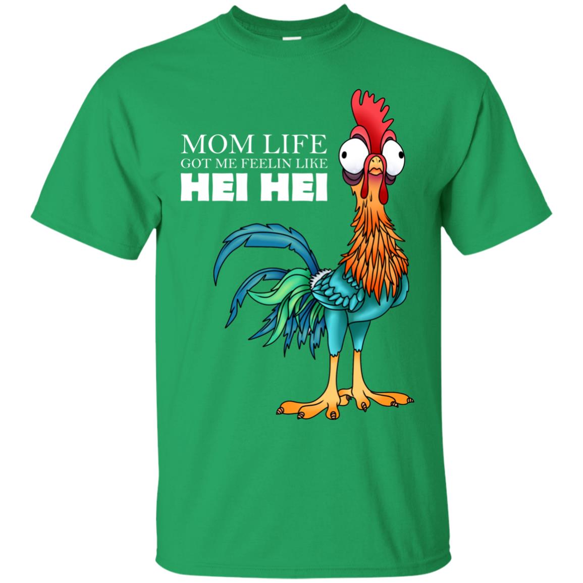 Mom Life Got Me Feelin Like Hei Hei Chicken Shirt Irish Green