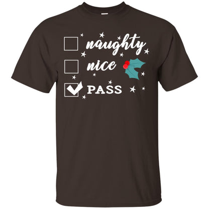 Naughty Nice Or Pass Ugly Christmas Gift Shirt For Mens Or Womens Dark Chocolate