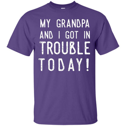 My Grandpa And I Got In Trouble Today Best Shirt For Grandkids Purple