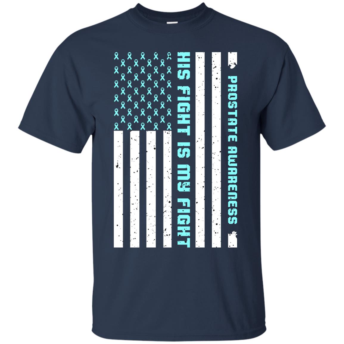 Prostate Awareness His Fight Is My Fight Blue Ribbon Stars Flag Of Usa Shirt Navy