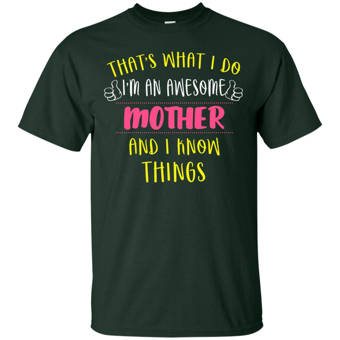 That's What I Do I'm An Awesome Mother And I Know Things Mommy Shirt Forest
