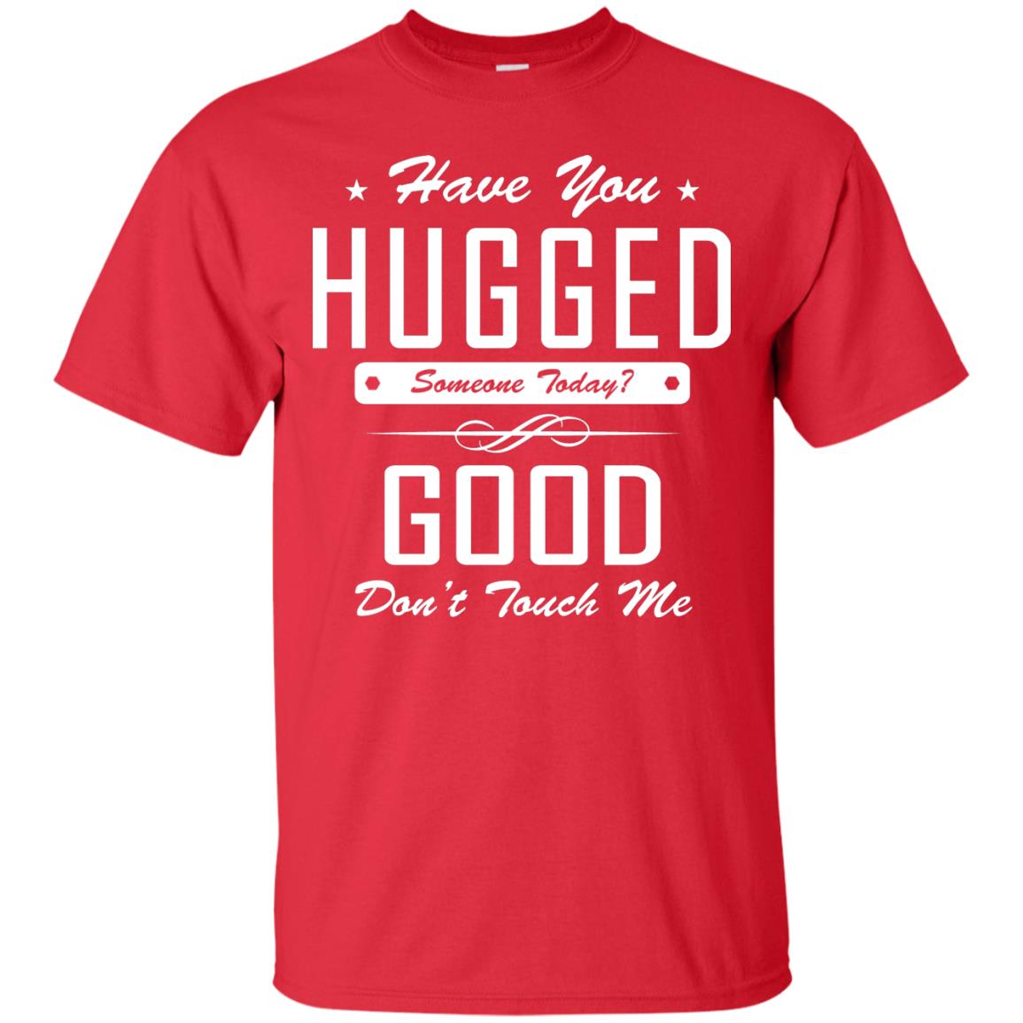 Have You Hugged Someone Today T-shirt Red