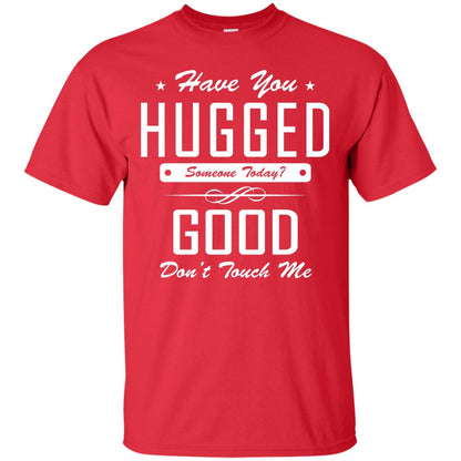Have You Hugged Someone Today T-shirt Red