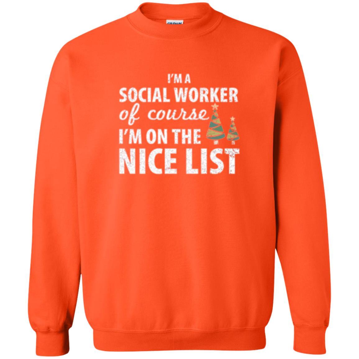 Chistmas T-shirt I'm A Social Worker Of Course I_m On The Nice List Orange