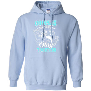 Couples That Fish Together Stay Together Fisherman T-shirtG185 Gildan Pullover Hoodie 8 oz.