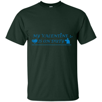 My Valentine Is On Duty Military's Girlfriend Shirt Forest