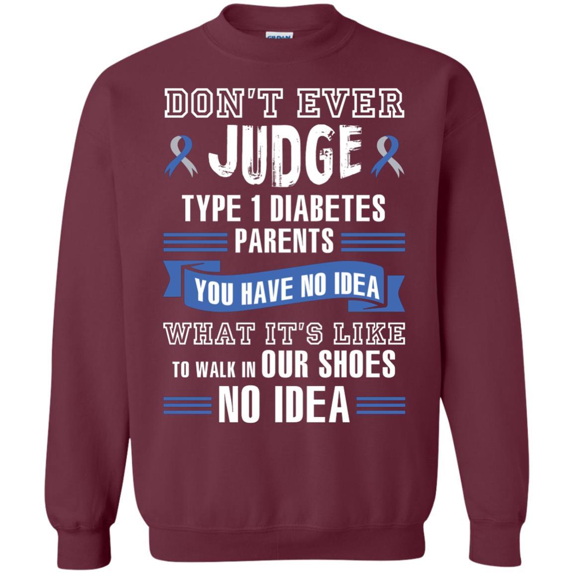 Diabetes T-shirt Don't Ever Judge Type 1 Diabetes Parents Maroon