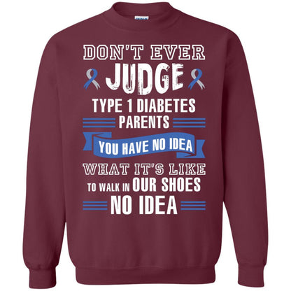 Diabetes T-shirt Don't Ever Judge Type 1 Diabetes Parents Maroon