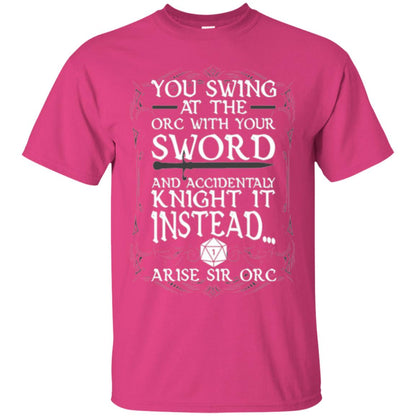 You Swing At The Orc With Your Sword And Accidentaly Knight It Instead Arise Sir Orc T-shirt Heliconia