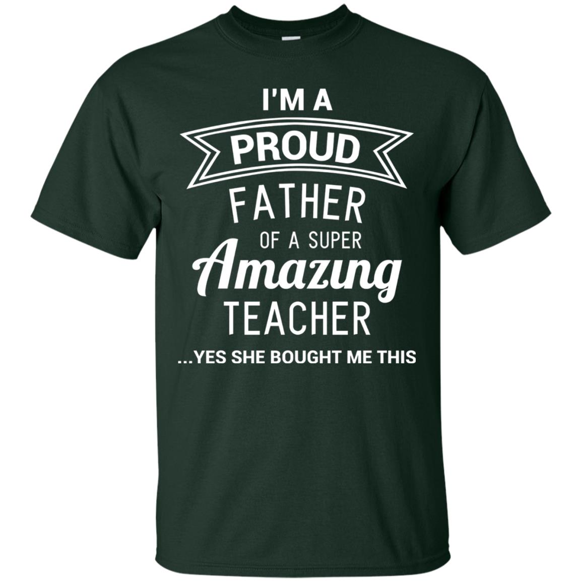 Im A Proud Father Of A Super Amazing Teacher Forest