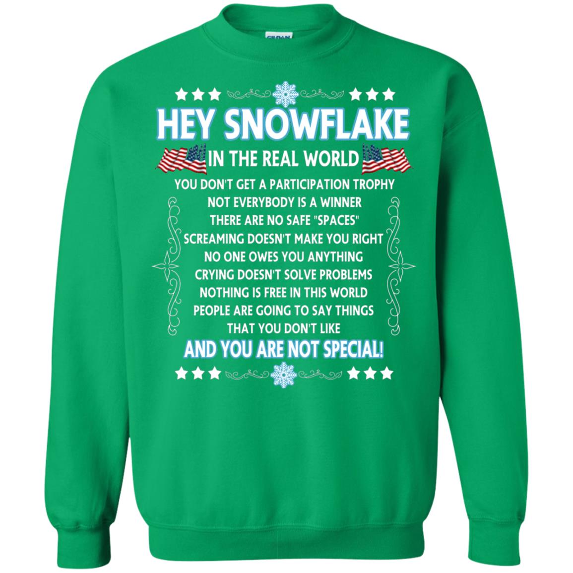 Hey Snowflake In The Real World Military T-shirt Irish Green