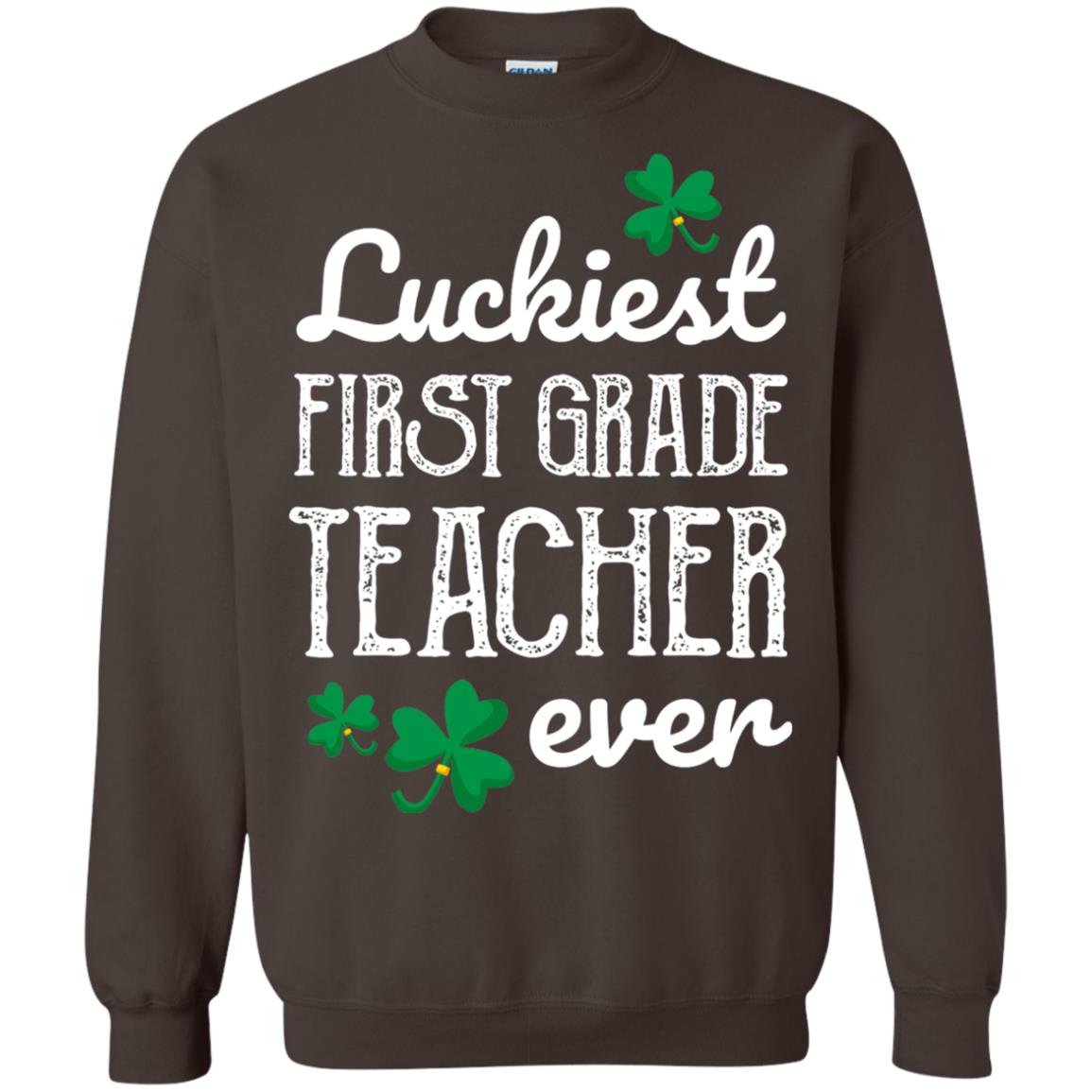 Luckiest First Grade Teacher Ever St. Patricks Day T-shirt Dark Chocolate