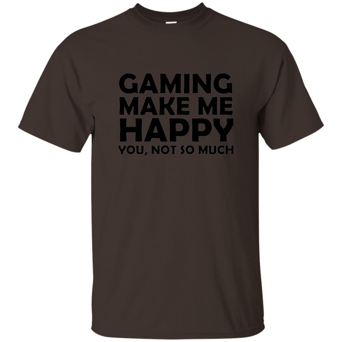 Gaming T-Shirt Gaming Makes Me Happy You Not So Much Dark Chocolate