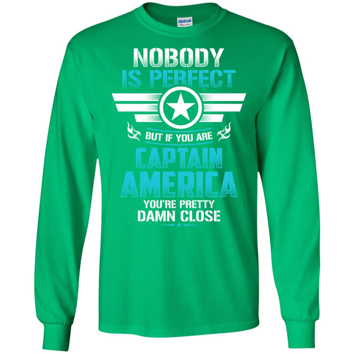 Nobody Is Perfect But If You Are Captain America You_re Pretty Damn Close Movie Fan T-shirt Irish Green