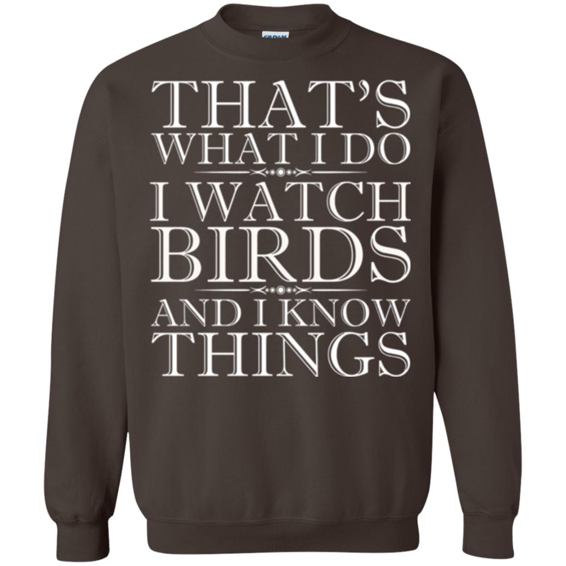 Birdwatching T-shirt I Watch Birds And I Know Things Dark Chocolate