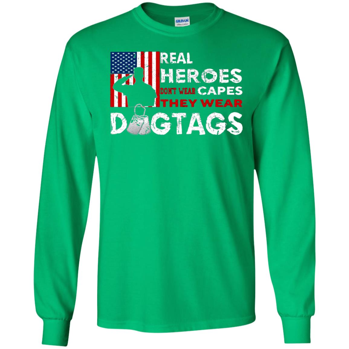 Real Heroes Don_t Wear Capes They Wear Dogtags Military T-shirt Irish Green