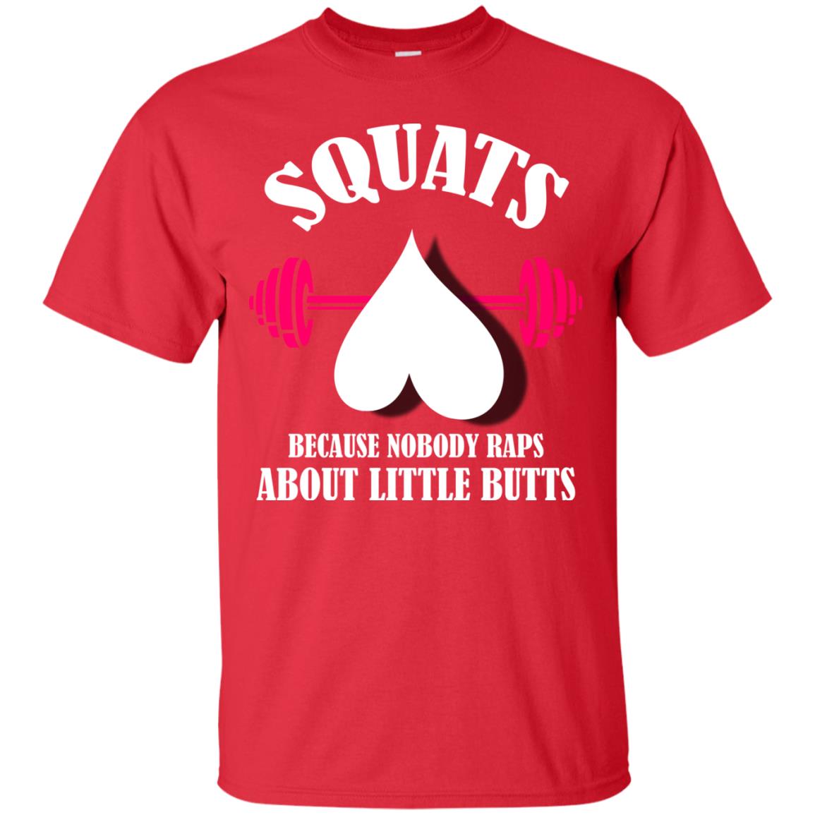 Squats Because Nobody Raps About Little Butts Gymer Shirt Red