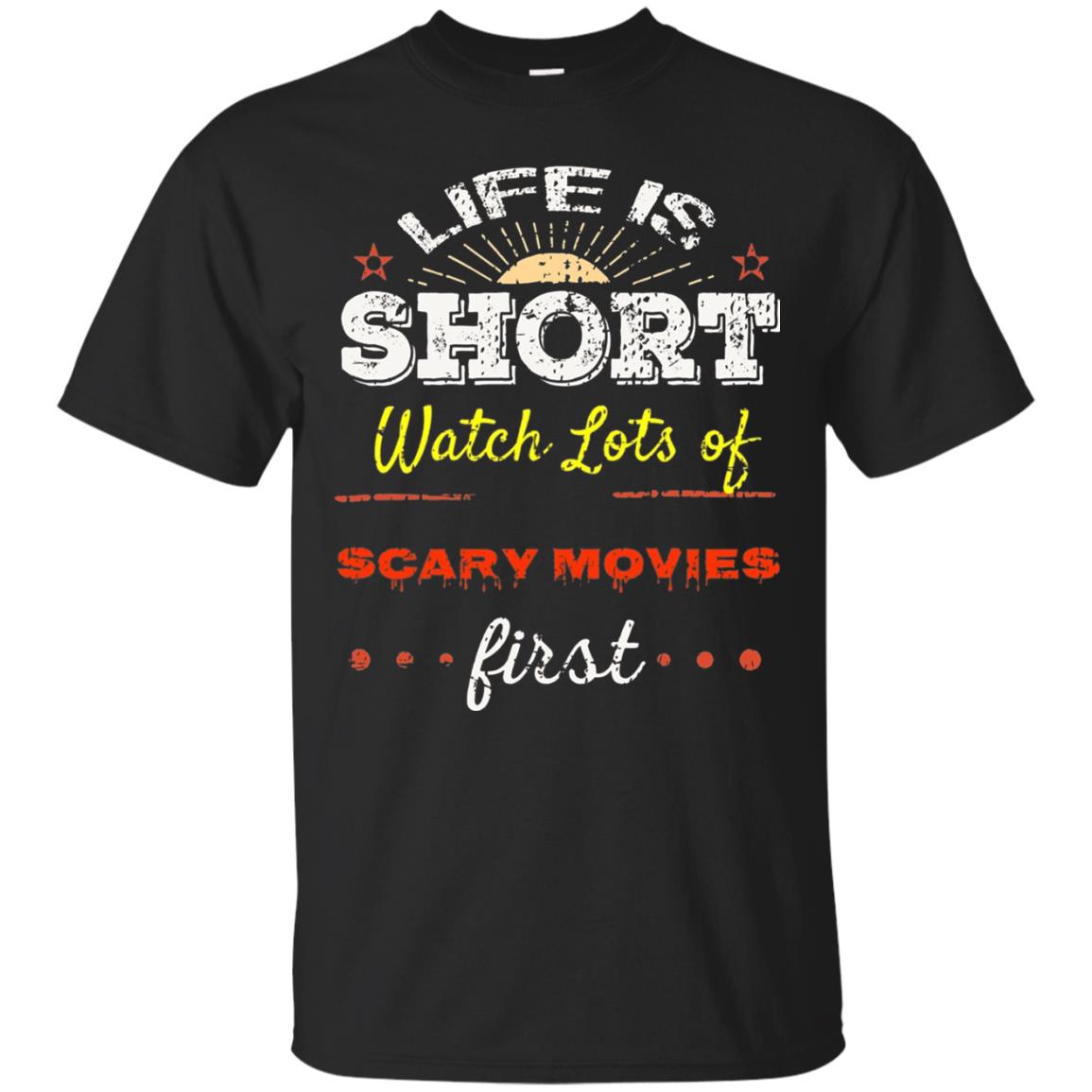 Horror Movie T-shirt Life Is Short Watch Scary Movies First Black