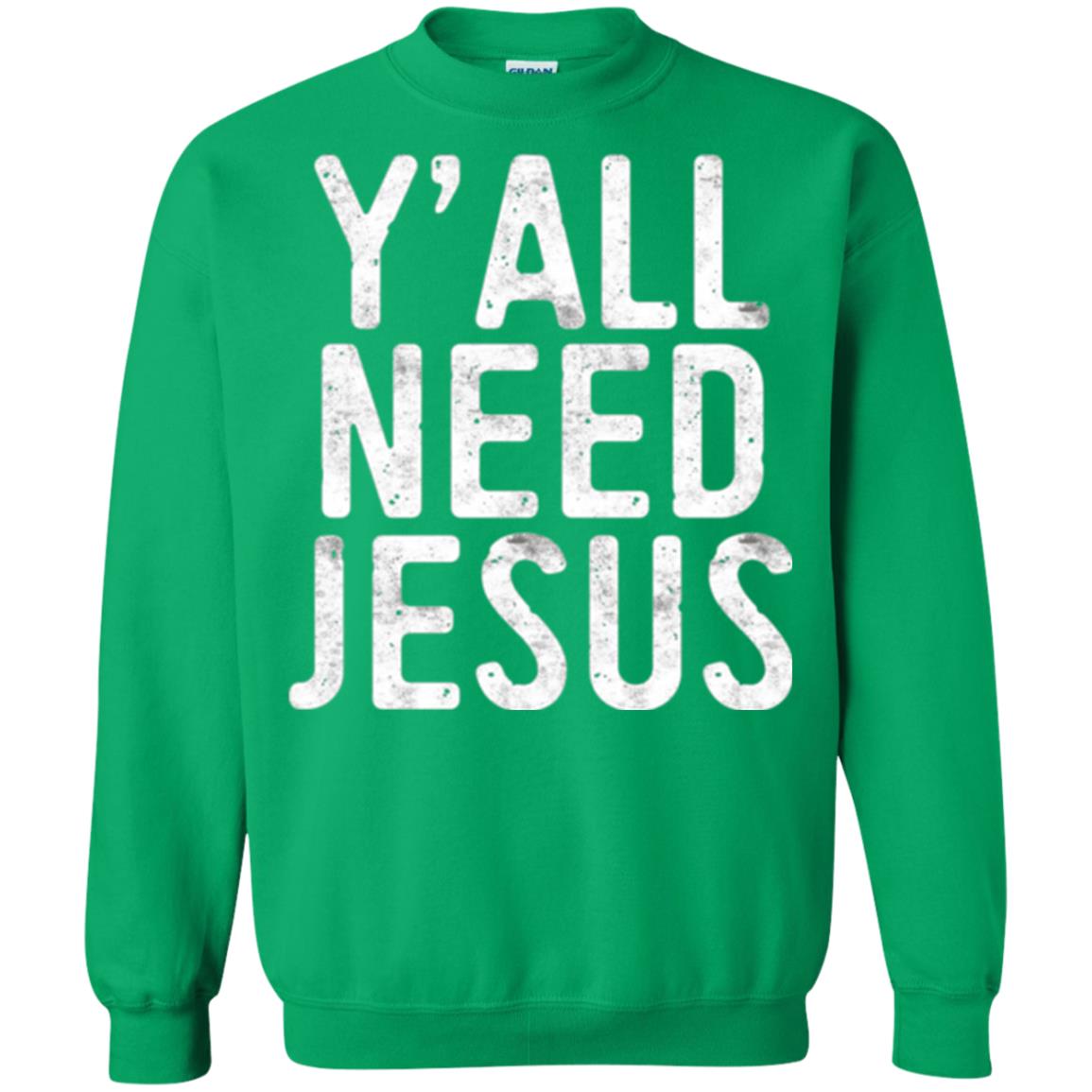 Christian T-shirt Y_all Need Jesus Irish Green