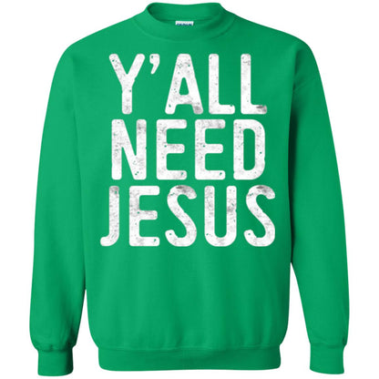 Christian T-shirt Y_all Need Jesus Irish Green