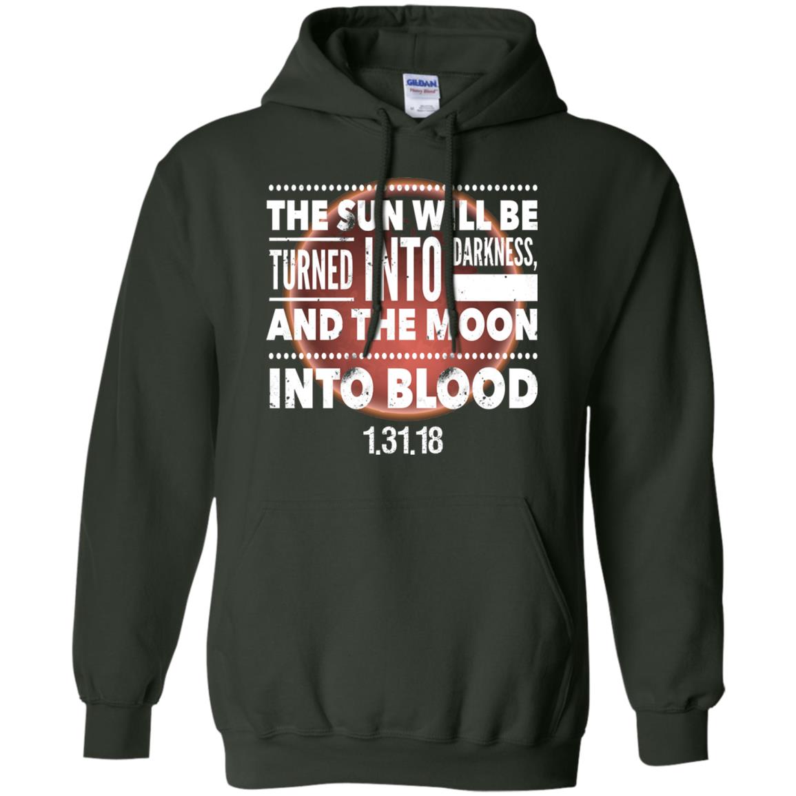 Blood Moon Total Lunar Eclipse T-shirt The Sun Will Be Turned Into Darkness Forest Green