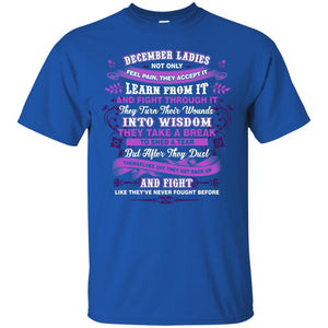 December Ladies Shirt Not Only Feel Pain They Accept It Learn From It They Turn Their Wounds Into WisdomG200 Gildan Ultra Cotton T-Shirt