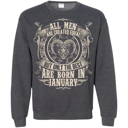 All Men Are Created Equal, But Only The Best Are Born In January T-shirt Dark Heather