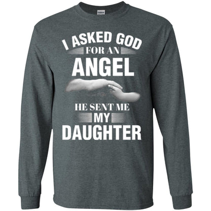 Fathers Day T-shirt I Asked God For An Angel He Sent Me My Daughter Dark Heather