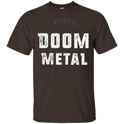 I Prefer Doom Heavy Metal Shirt Dark Chocolate