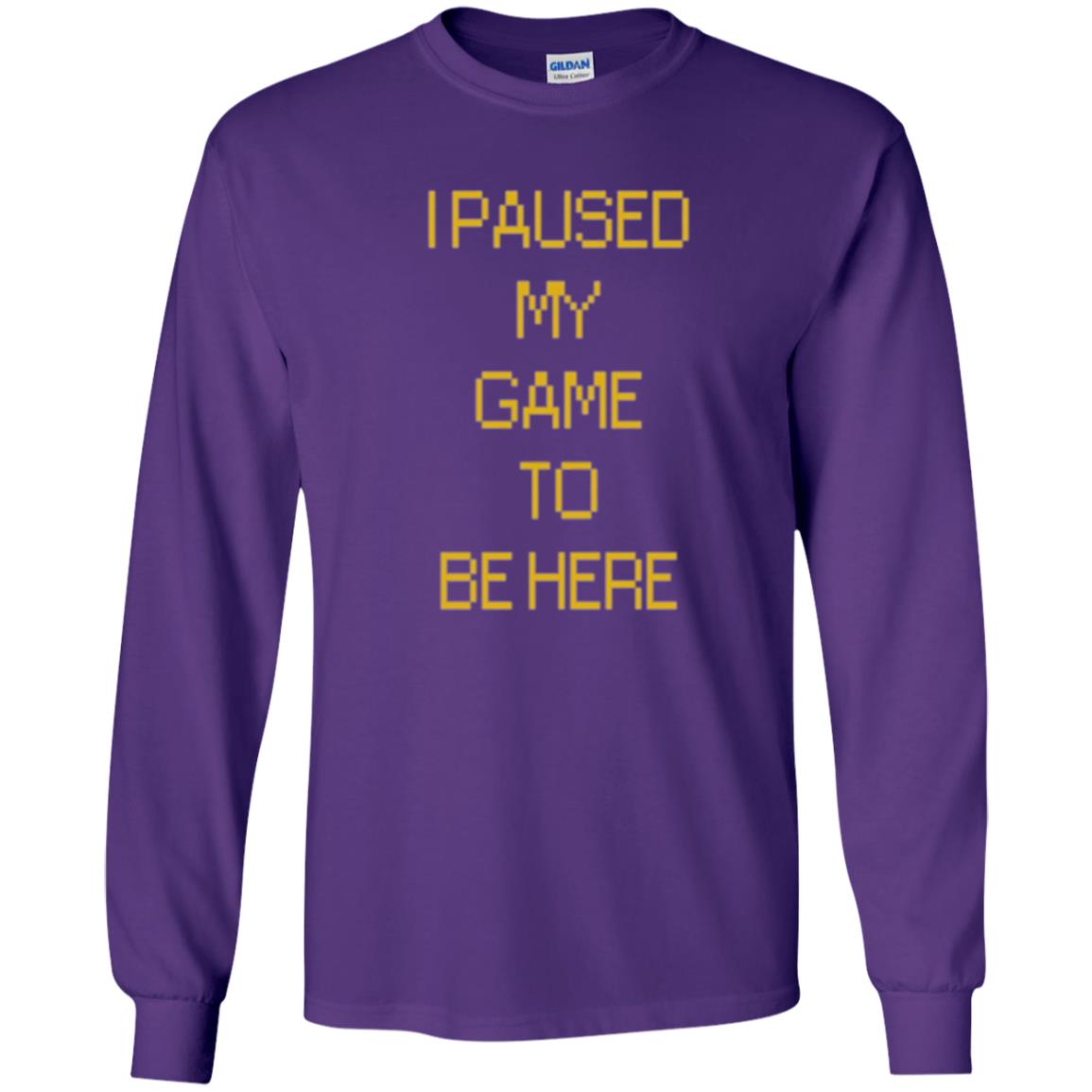 Funny Gamer T-shirt I Paused My Game To Be Here Purple
