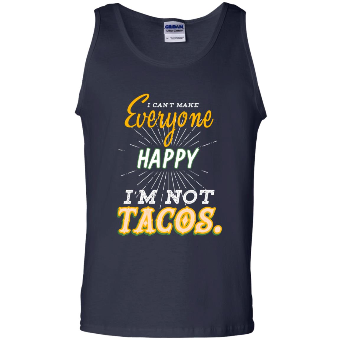 I Can't Make Everyone Happy I'm Not Tacos Best Quote Shirt Navy
