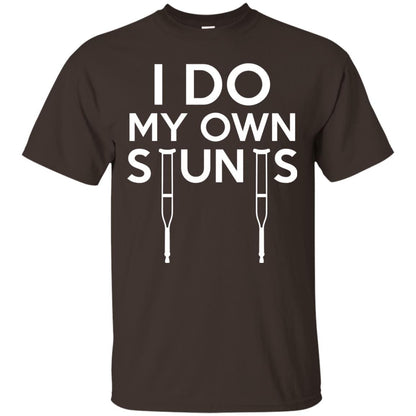 I Do My Own Stunts Gift Shirt For Broken Leg Get Well Dark Chocolate