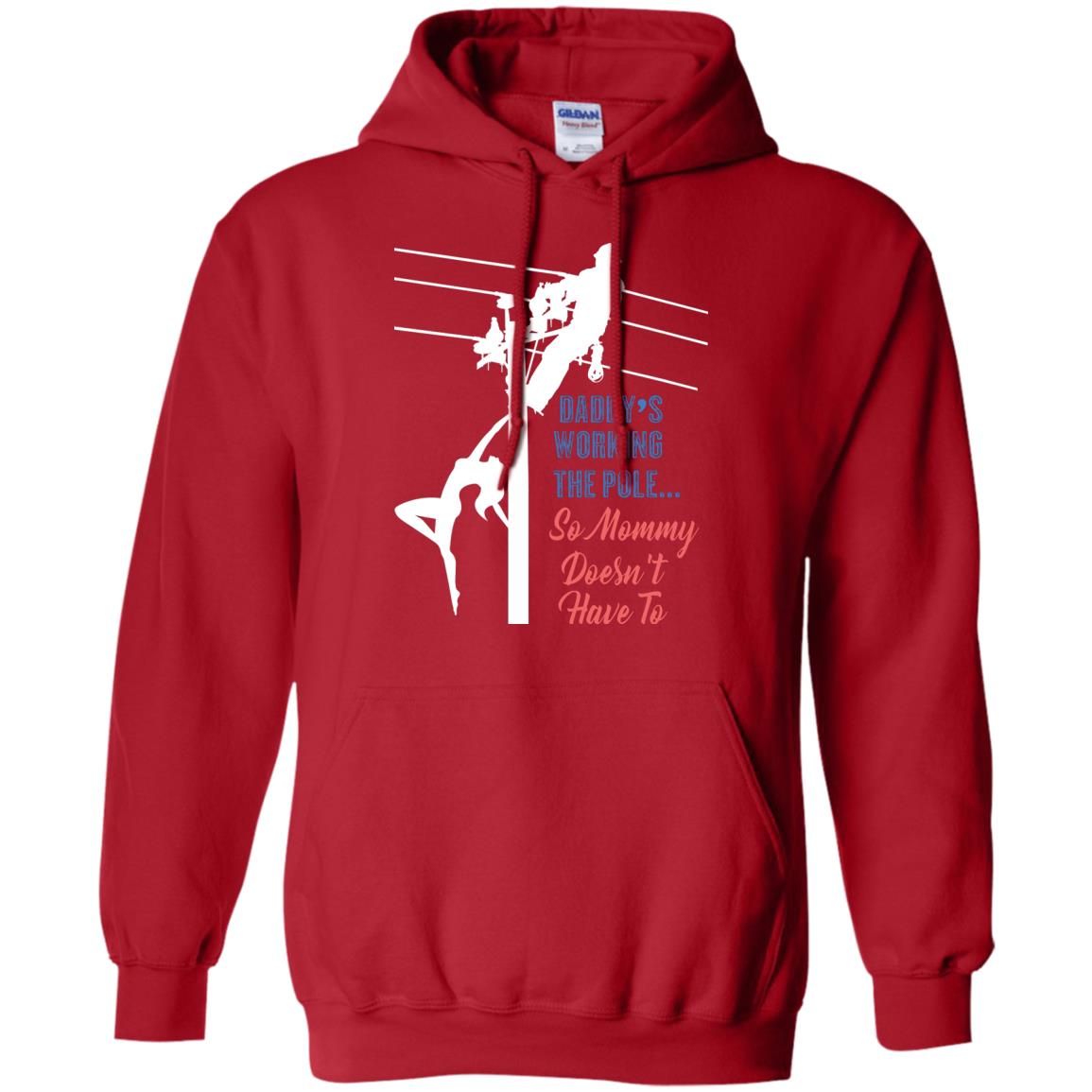 Daddy’s Working The Pole So Mommy Doesn’t Have To Funny Lineman T-shirt Red
