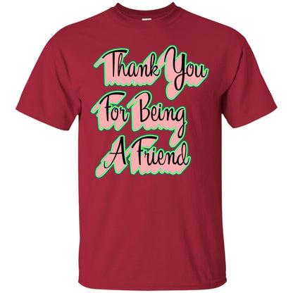 Thank You For Being A Friend Best Quote Shirt Cardinal