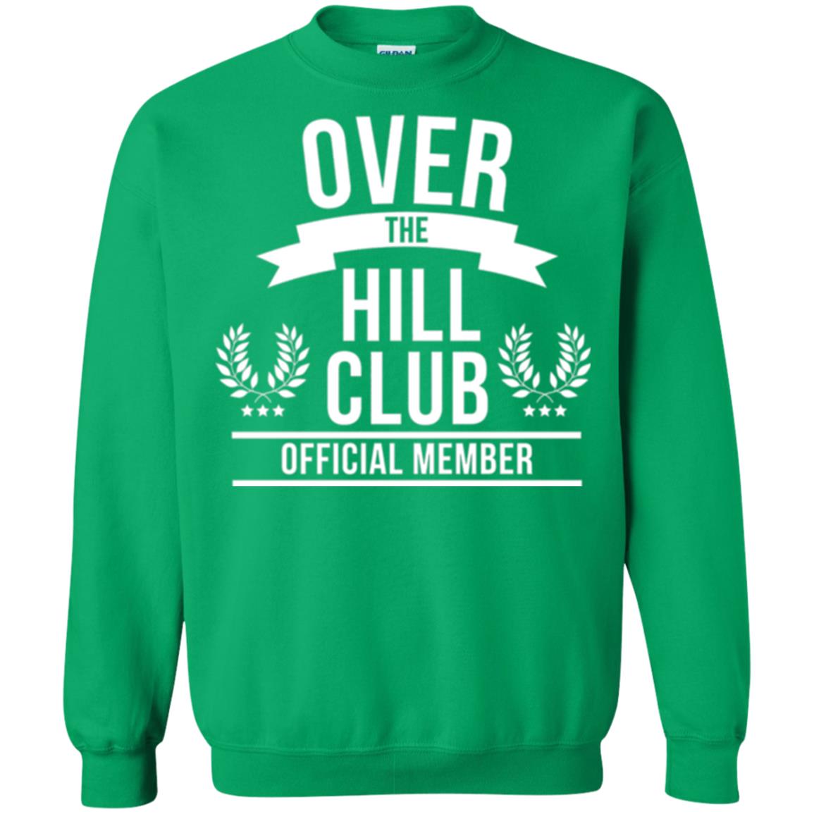 Gag Over 40 T-shirt Over The Hill Club Official Member Irish Green