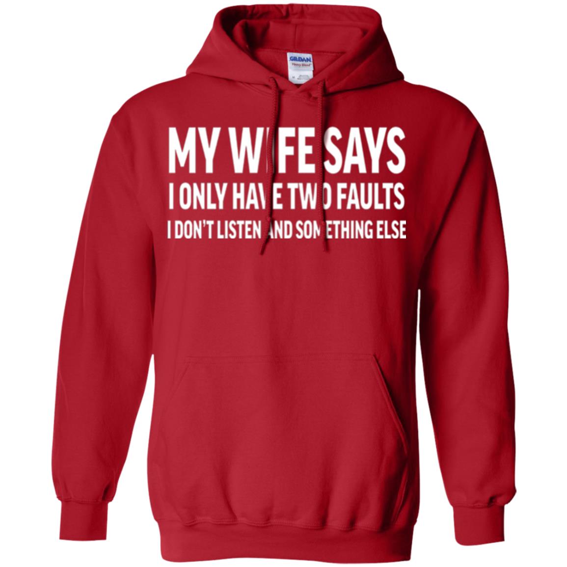 Funny Husband T-shirt My Wife Says I Only Have Two Faults Red