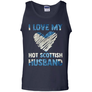 I Love My Hot Scottish Husband Scotland Flag Shirt For WifeG220 Gildan 100% Cotton Tank Top