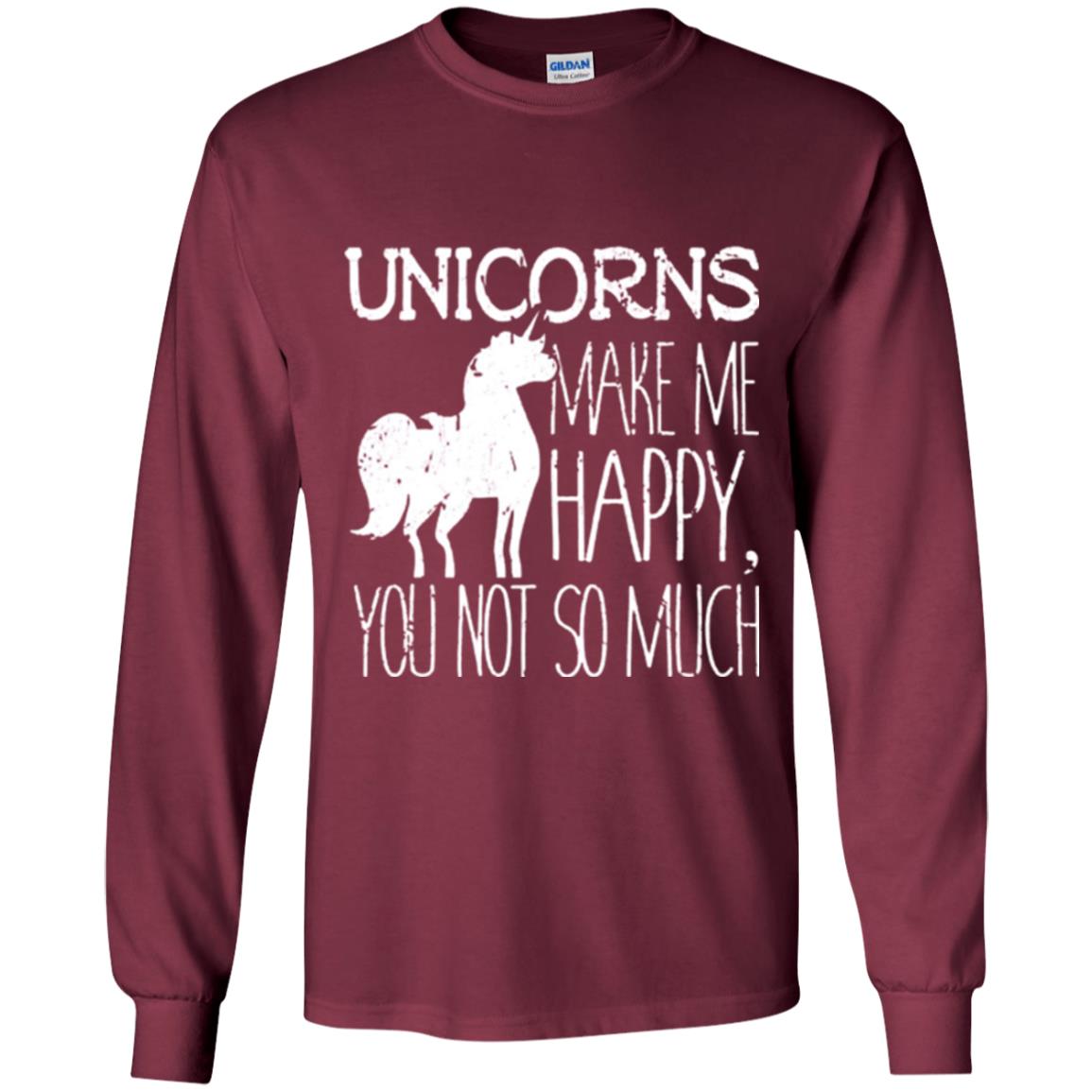 Unicorns Lovers T-shirt Unicorns Make Me Happy You Not So Much Maroon