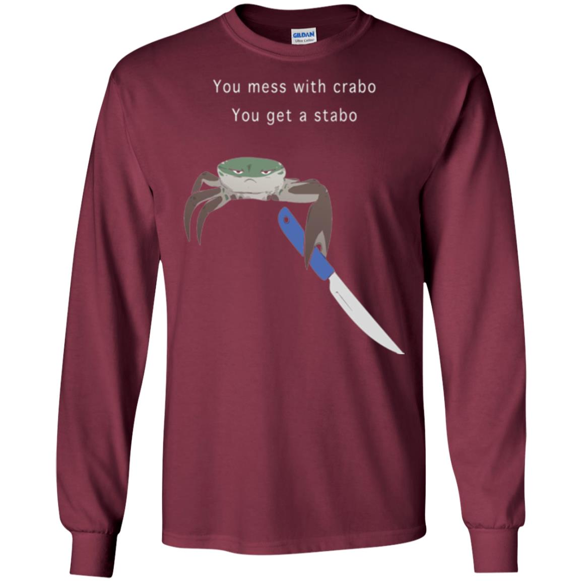 Funny Crab T-shirt You Mess With Crabo You Get A Stabo Maroon
