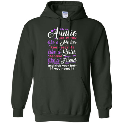 Only An Auntie Can Love You Like A Mother Keep Secrets Like A Sister Behave Like A Friend And Kick Your Butt If You Need It Forest Green