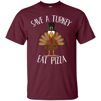 Save A Turkey Eat Pizza Thaksgiving Gift Shirt Maroon
