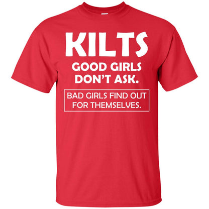 Kilts Good Girls Don’t Ask. Bad Girls Find Out For Themselves T-shirt Red