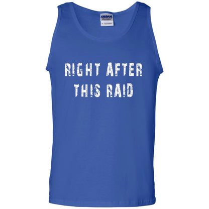 Gamer T-shirt Right After This Raid Royal
