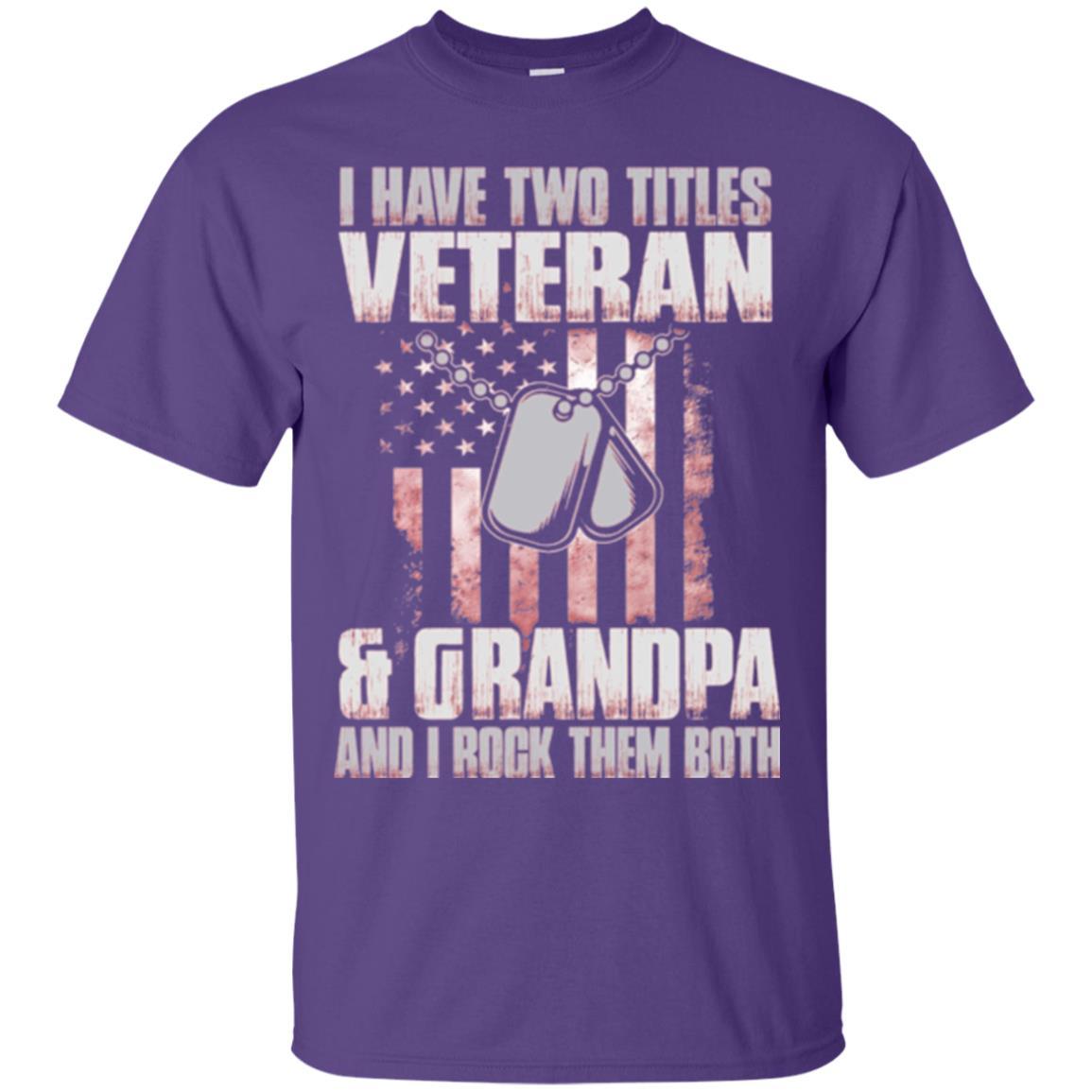 Veteran T-shirt I Have Two Titles Veteran And Grandpa Purple