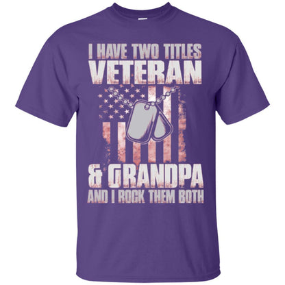 Veteran T-shirt I Have Two Titles Veteran And Grandpa Purple