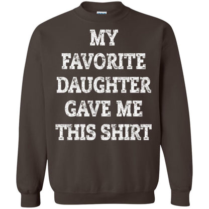 Daddy T-shirt My Favorite Daughter Gave Me This Shirt Dark Chocolate